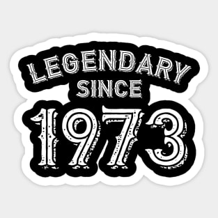 Legendary since 1973 Sticker